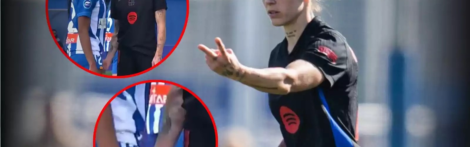 mksports体育西班牙人女足总监：如果是我方球员摸别人私处，我们早被骂死了